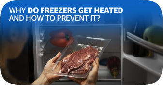 Why Do Freezers Get Heated And How To Prevent It?