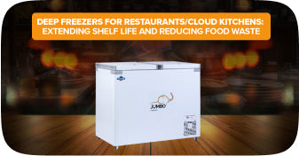 Deep Freezers for Restaurants/cloud kitchens: Extending